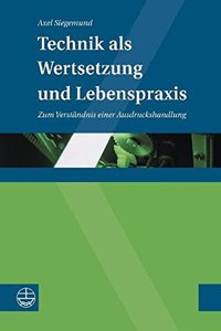 Technik ALS Wertsetzung Und Lebenspraxis