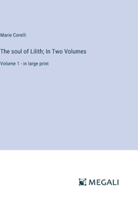 soul of Lilith; In Two Volumes