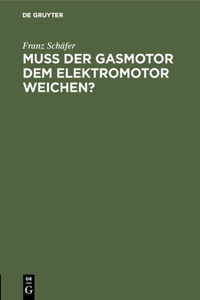 Muß Der Gasmotor Dem Elektromotor Weichen?