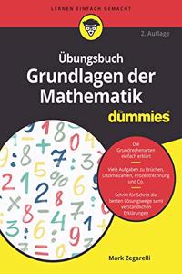 UEbungsbuch Grundlagen der Mathematik fur Dummies 2e