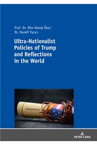 Ultra-Nationalist Policies of Trump and Reflections in the World