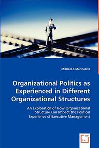 Organizational Politics as Experienced in Different Organizational Structures