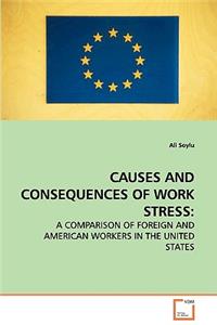 Causes and Consequences of Work Stress