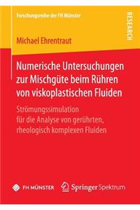 Numerische Untersuchungen Zur Mischgüte Beim Rühren Von Viskoplastischen Fluiden