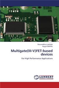 Multigate(iii-V)Fet-Based Devices