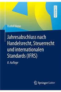 Jahresabschluss Nach Handelsrecht, Steuerrecht Und Internationalen Standards (Ifrs)