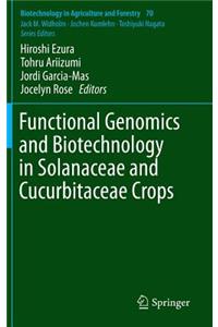 Functional Genomics and Biotechnology in Solanaceae and Cucurbitaceae Crops