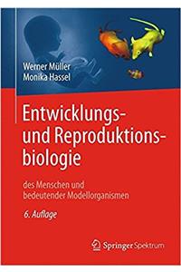 Entwicklungsbiologie Und Reproduktionsbiologie Des Menschen Und Bedeutender Modellorganismen