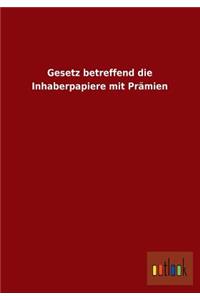 Gesetz Betreffend Die Inhaberpapiere Mit Pramien