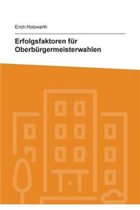 Erfolgsfaktoren für Oberbürgermeisterwahlen