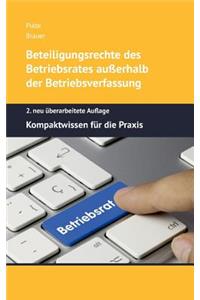 Beteiligungsrechte des Betriebsrates außerhalb der Betriebsverfassung