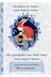 Die Geschichte von Peter Hase und seiner Mama (inklusive Ausmalbilder; deutsche Erstveröffentlichung!)