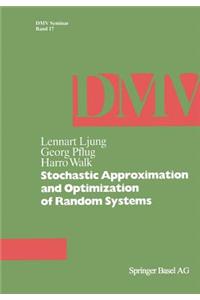 Stochastic Approximation and Optimization of Random Systems