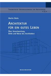Architektur für ein gutes Leben