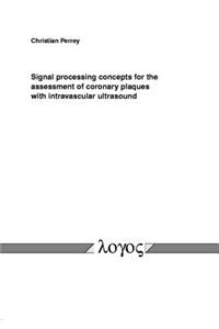 Signal Processing Concepts for the Assessment of Coronary Plaques with Intravascular Ultrasound