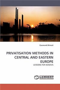 Privatisation Methods in Central and Eastern Europe