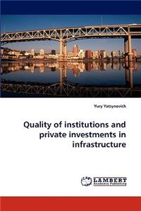 Quality of Institutions and Private Investments in Infrastructure