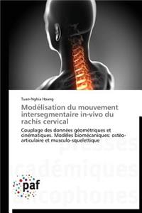 Modélisation Du Mouvement Intersegmentaire In-Vivo Du Rachis Cervical