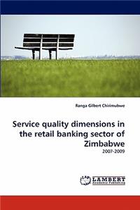 Service quality dimensions in the retail banking sector of Zimbabwe