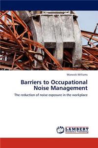Barriers to Occupational Noise Management