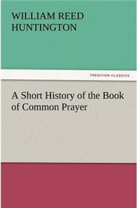 A Short History of the Book of Common Prayer