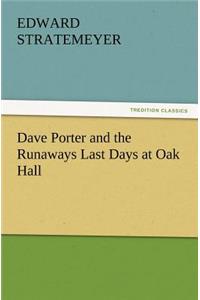 Dave Porter and the Runaways Last Days at Oak Hall