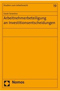 Arbeitnehmerbeteiligung an Investitionsentscheidungen