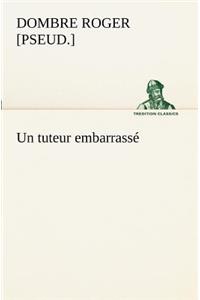 Un tuteur embarrassé