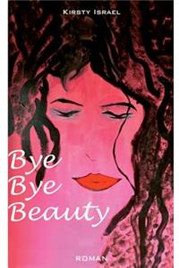 Bye Bye Beauty