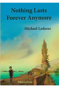 Nothing Lasts Forever Anymore