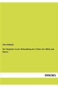 Ratgeber in der Behandlung der Fehler der Milch und Butter