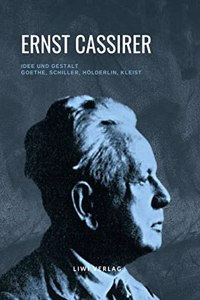 Idee und Gestalt: Goethe, Schiller, Holderlin, Kleist