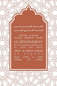 dévoilement du flux spirituel provenant du sceau des saints, Abou Al-Abbas Ahmad Al-Tijani