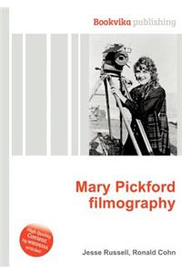 Mary Pickford Filmography