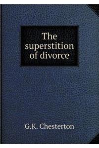 The Superstition of Divorce