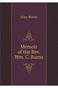 Memoir of the Rev. Wm. C. Burns