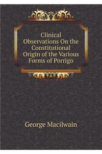 Clinical Observations On the Constitutional Origin of the Various Forms of Porrigo