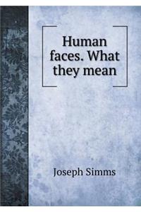 Human Faces. What They Mean