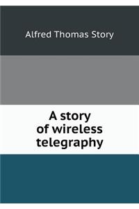 A Story of Wireless Telegraphy