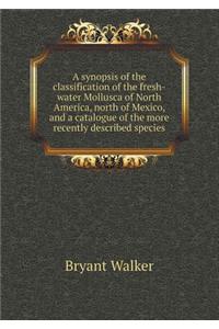A synopsis of the classification of the fresh-water Mollusca of North America, north of Mexico, and a catalogue of the more recently described species