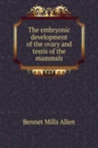 THE EMBRYONIC DEVELOPMENT OF THE OVARY