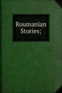 Roumanian Stories;