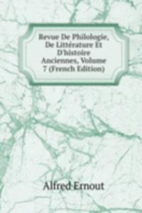 Revue De Philologie, De Litterature Et D'histoire Anciennes, Volume 7 (French Edition)