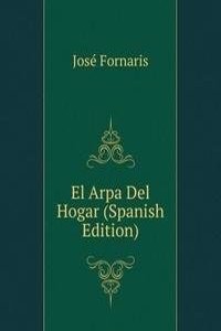 El Arpa Del Hogar (Spanish Edition)