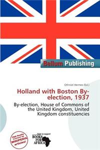 Holland with Boston By-Election, 1937