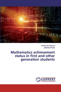 Mathematics achievement status in first and other generation students