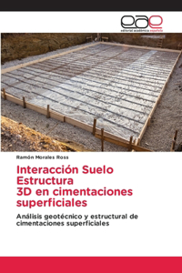 Interacción Suelo Estructura 3D en cimentaciones superficiales
