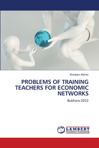 Problems of Training Teachers for Economic Networks
