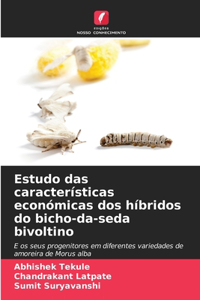 Estudo das características económicas dos híbridos do bicho-da-seda bivoltino