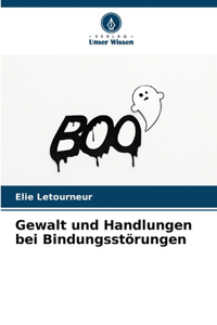 Gewalt und Handlungen bei Bindungsstörungen